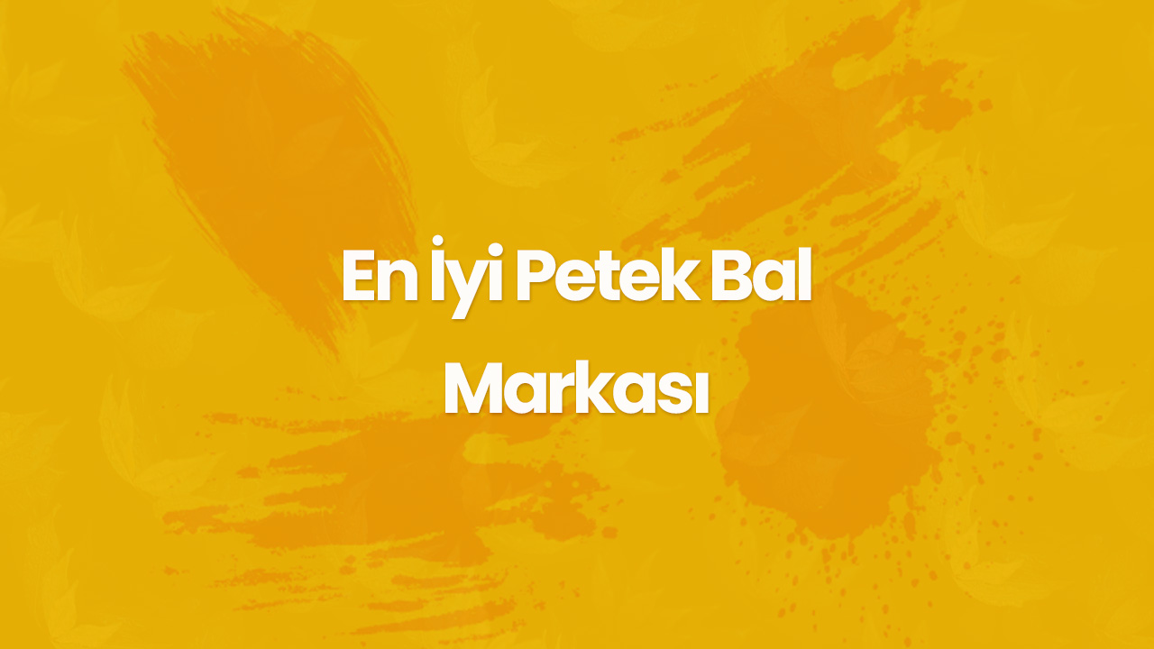 en iyi petek bal markasi