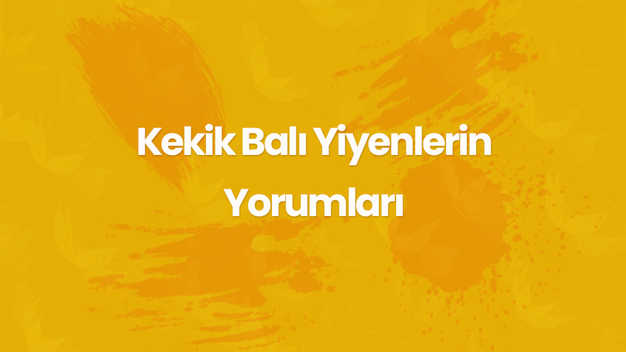 kekik bali yiyenlerin yorumlari