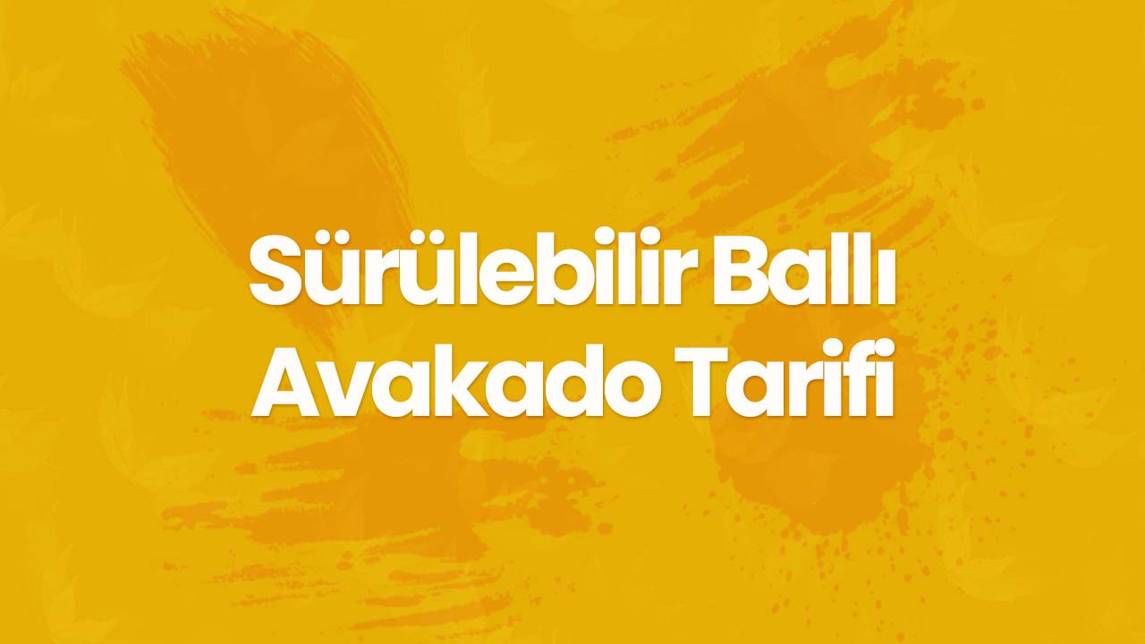 Sürülebilir Ballı Avokado Tarifi